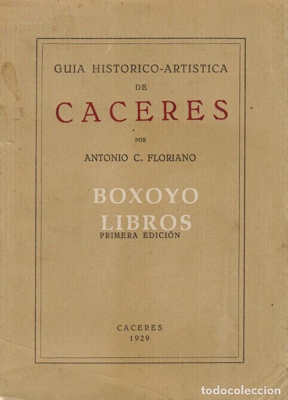 Livros em segunda m&atilde;o: FLORIANO CUMBRE&Ntilde;O, Antonio C. Gu&iacute;a hist&oacute;rico art&iacute;stica de C&aacute;ceres