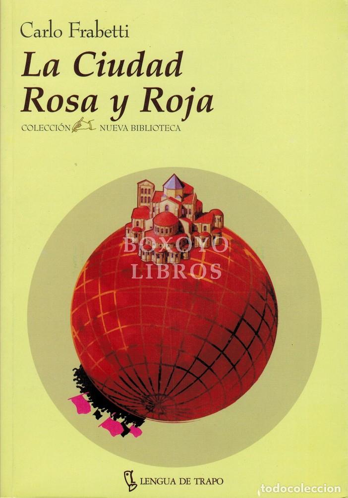 Livres: FRABETTI, Carlo. La ciudad rosa y roja