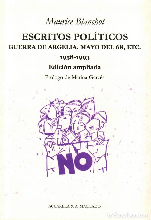 Livres: BLANCHOT, Maurice. Escritos pol&iacute;ticos. Guerra de Argelia, Mayo del 86, etc. 1958-1993. Edici&oacute;n ampli