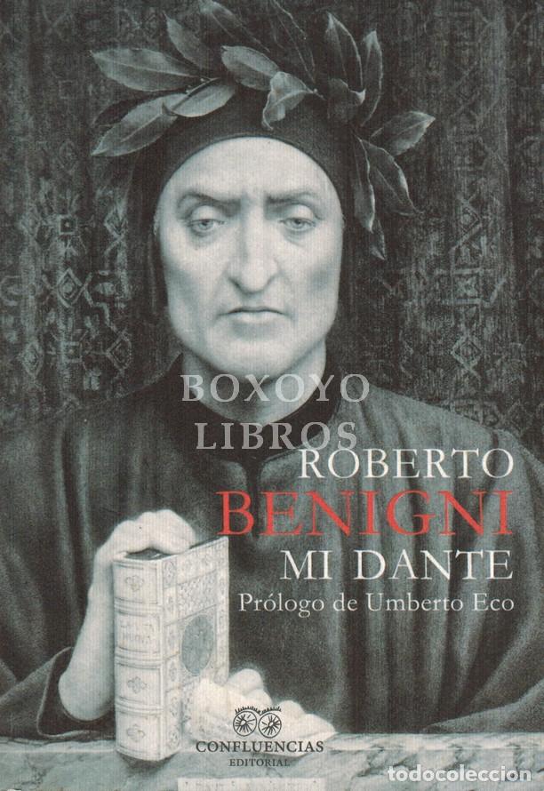 Livres: BENIGNI, Roberto. Mi Dante. Pr&oacute;logo de Umberto Eco. Traducci&oacute;n de Jos&eacute; Palacios