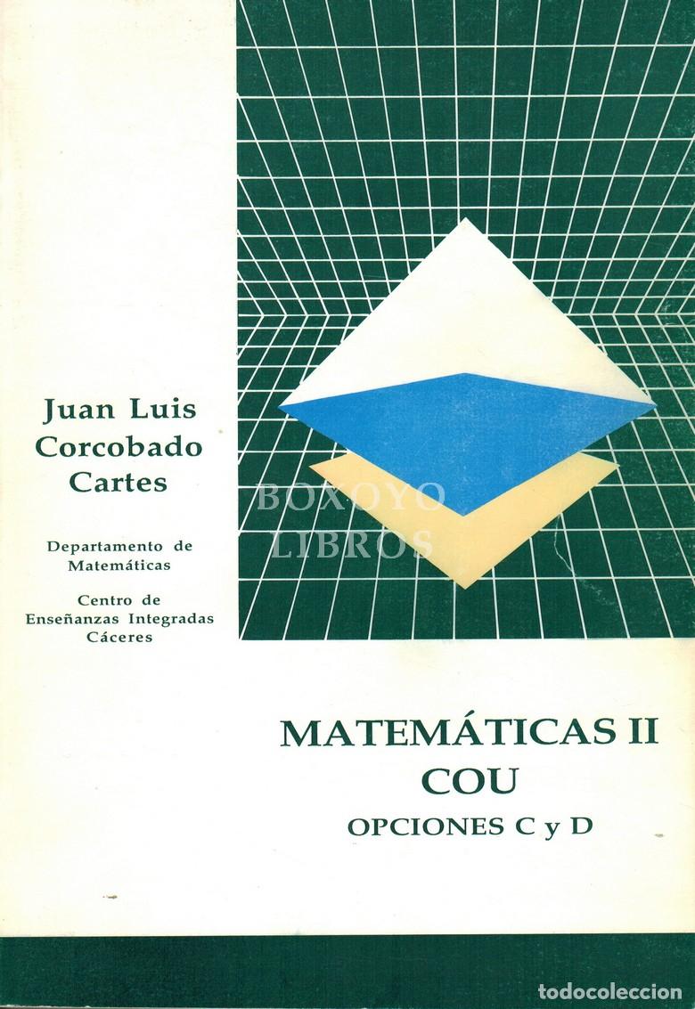 Livres: CORCOBADO CARTES, Juan Luis. Matem&aacute;ticas II. COU. Opciones C y D