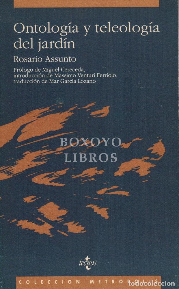 Livres: ASSUNTO, Rosario. Ontolog&iacute;a y teleolog&iacute;a del jard&iacute;n. Pr&oacute;logo de Miguel Cereceda. Introducci&oacute;n de Mas