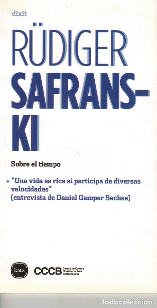 Livres: SAFRANSKI, R&uuml;diger. Sobre el tiempo + 'Una vida es rica si participa de diversas velocidades' (entre