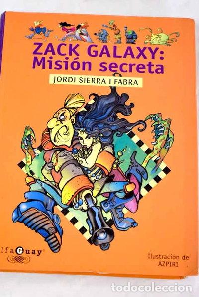 Libros: Zack Galaxy: Misi&oacute;n secreta- 9788420457727