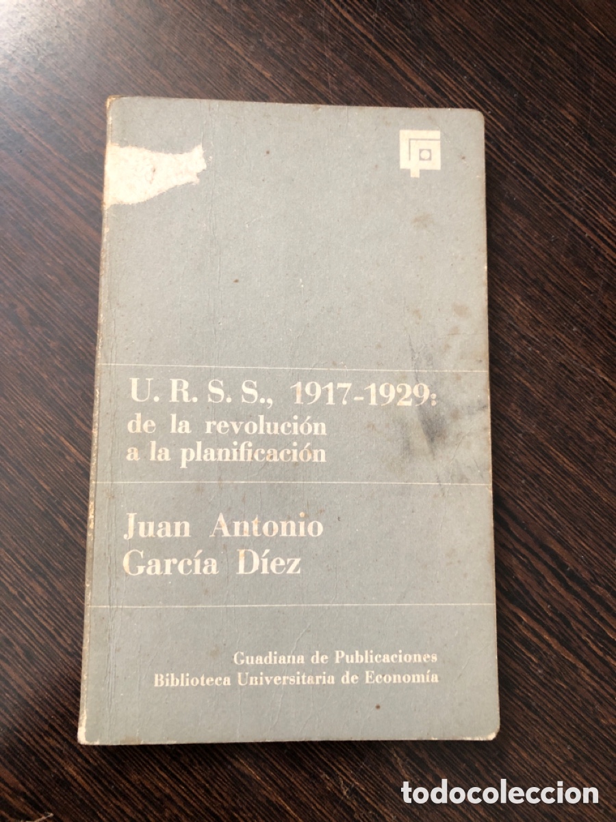 Libros: URSS 1917 1929 DE LA REVOLUCION A LA PLANIFICACION JUAN ANTONIO GARCIA DIEZ