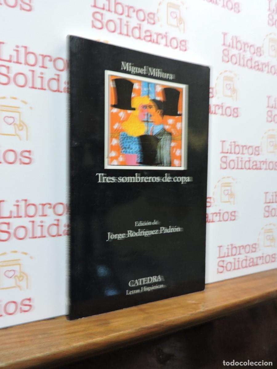 Libros: Tres sombreros de copa. MIHURA, Miguel. Ed. C&aacute;tedra. Madrid, 2011