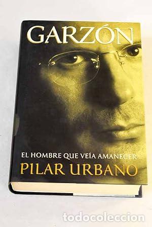 Libros: Garz&oacute;n. El hombre que ve&iacute;a amanecer.