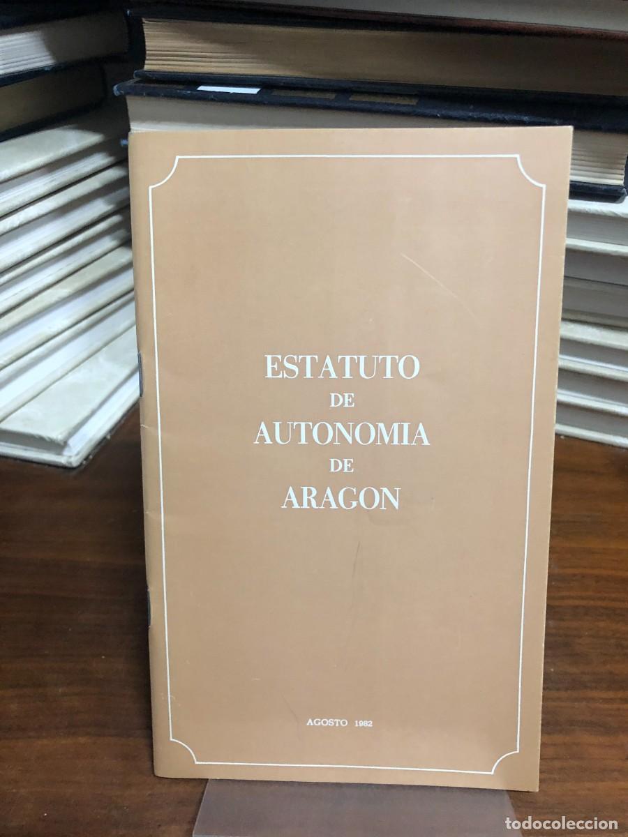 Libros: Estatuto de Autonom&iacute;a de Arag&oacute;n (Agosto 1982) Cortes de Arag&oacute;n / Edici&oacute;n Oficial