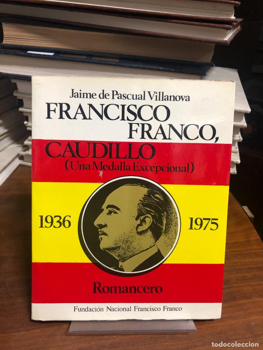 Libros: Francisco Franco, Caudillo (Una Medalla Excepcional) 1936-1975: Romancero Jaime de Pascual Villanova