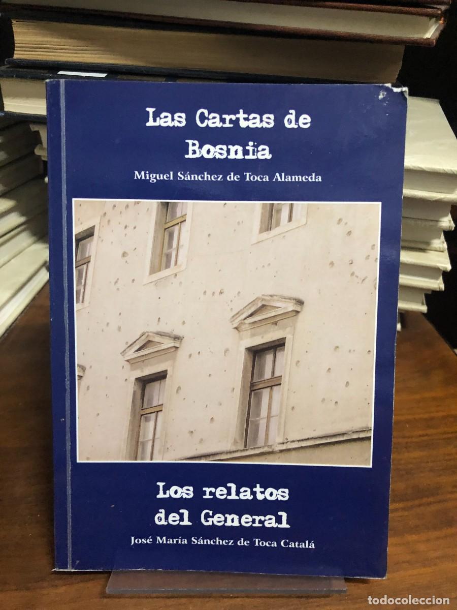 Livros em segunda m&atilde;o: Las Cartas de Bosnia (Los relatos del General) Miguel S&aacute;nchez de Toca Alameda y Jos&eacute; Mar&iacute;a S&aacute;nchez d