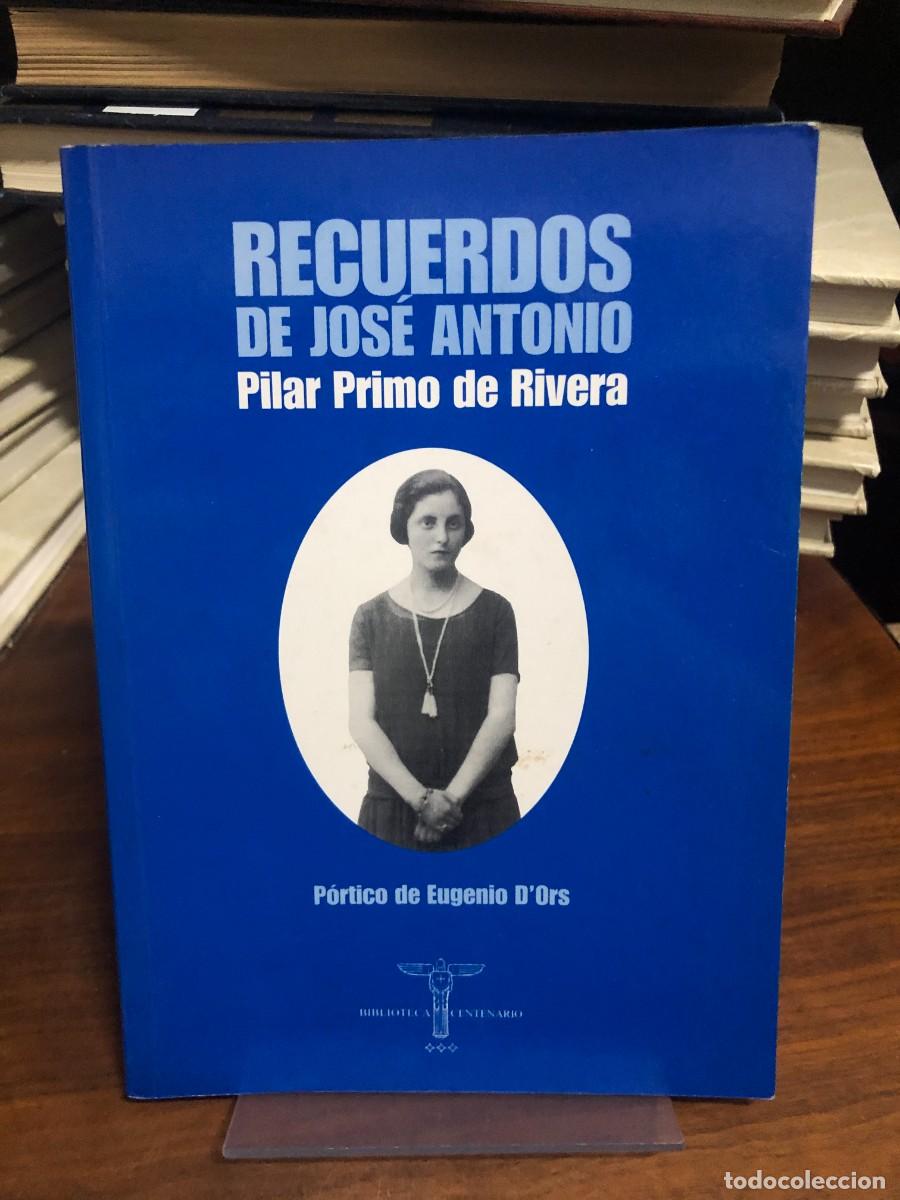 Libros: Recuerdos de Jos&eacute; Antonio Pilar Primo de Rivera / Biblioteca Centenario