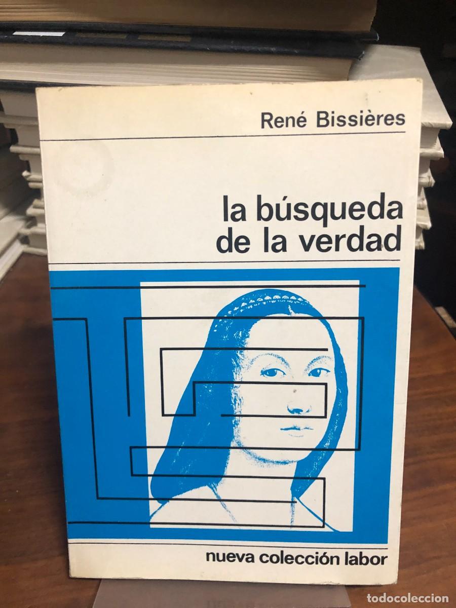 Libros: La b&uacute;squeda de la verdad Ren&eacute; Bissi&egrave;res / Nueva Colecci&oacute;n Labor
