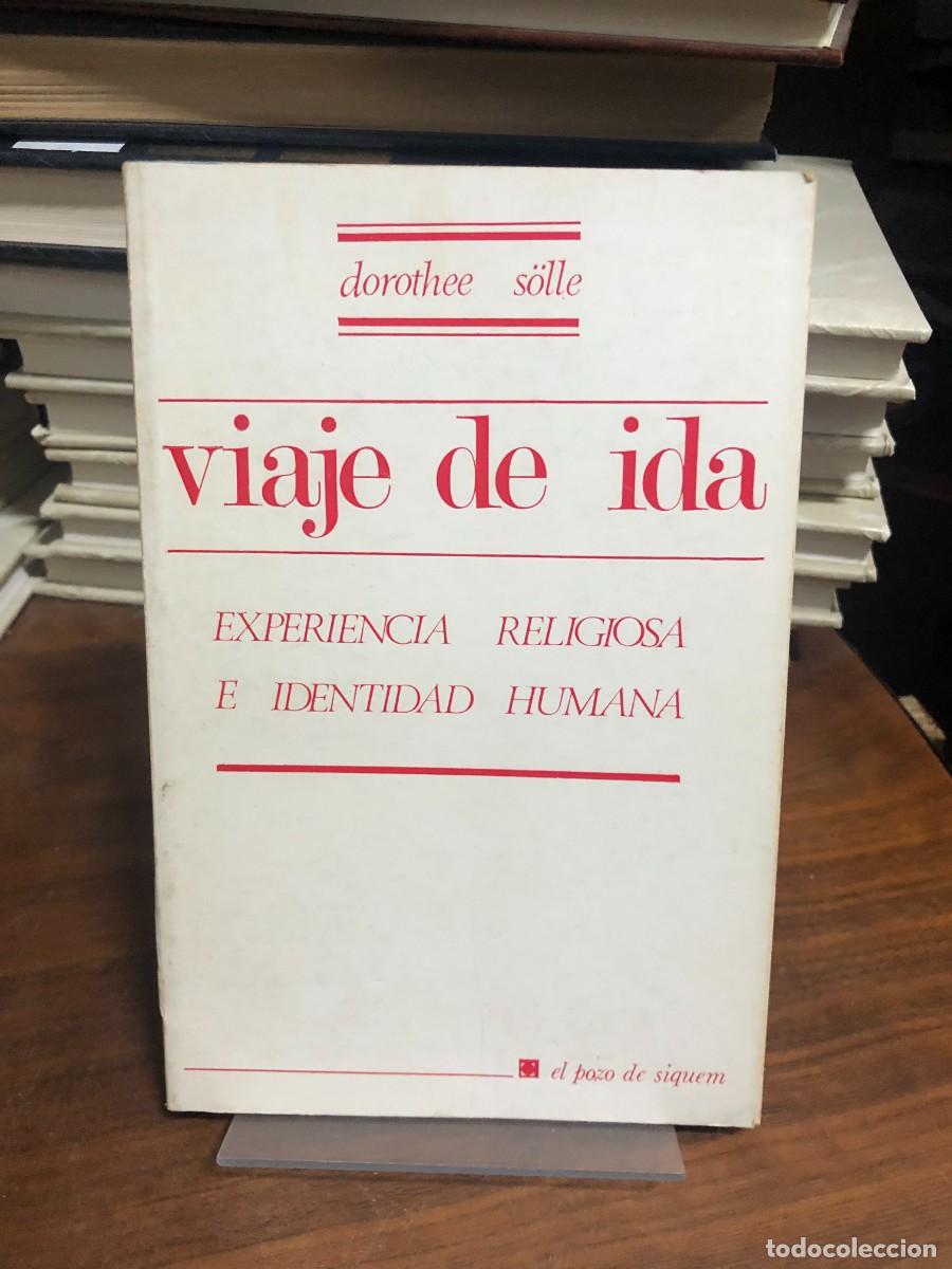 Libros: Viaje de ida: Experiencia religiosa e identidad humana Dorothee S&ouml;lle / El Pozo de Siquem