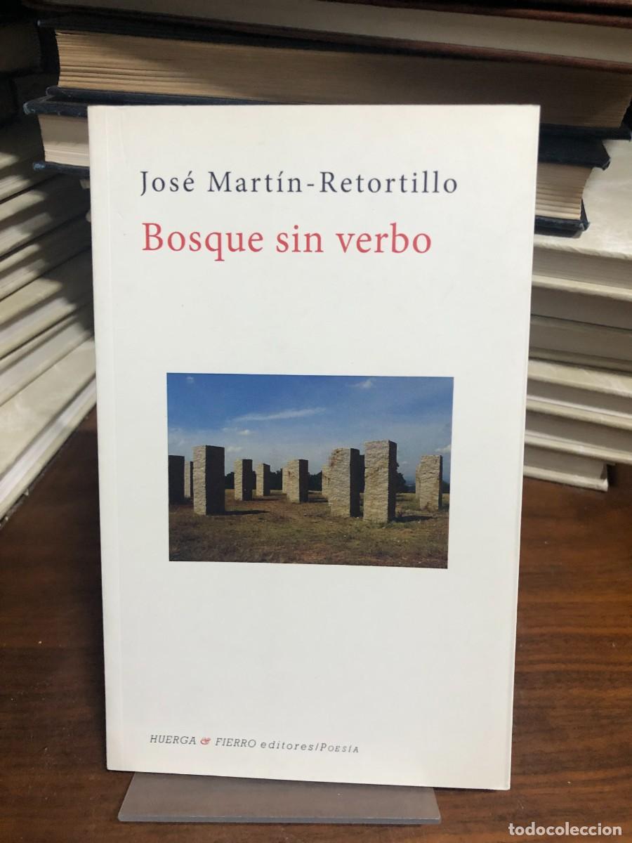 Libros: Bosque sin verbo Jos&eacute; Mart&iacute;n-Retortillo / Huerga y Fierro