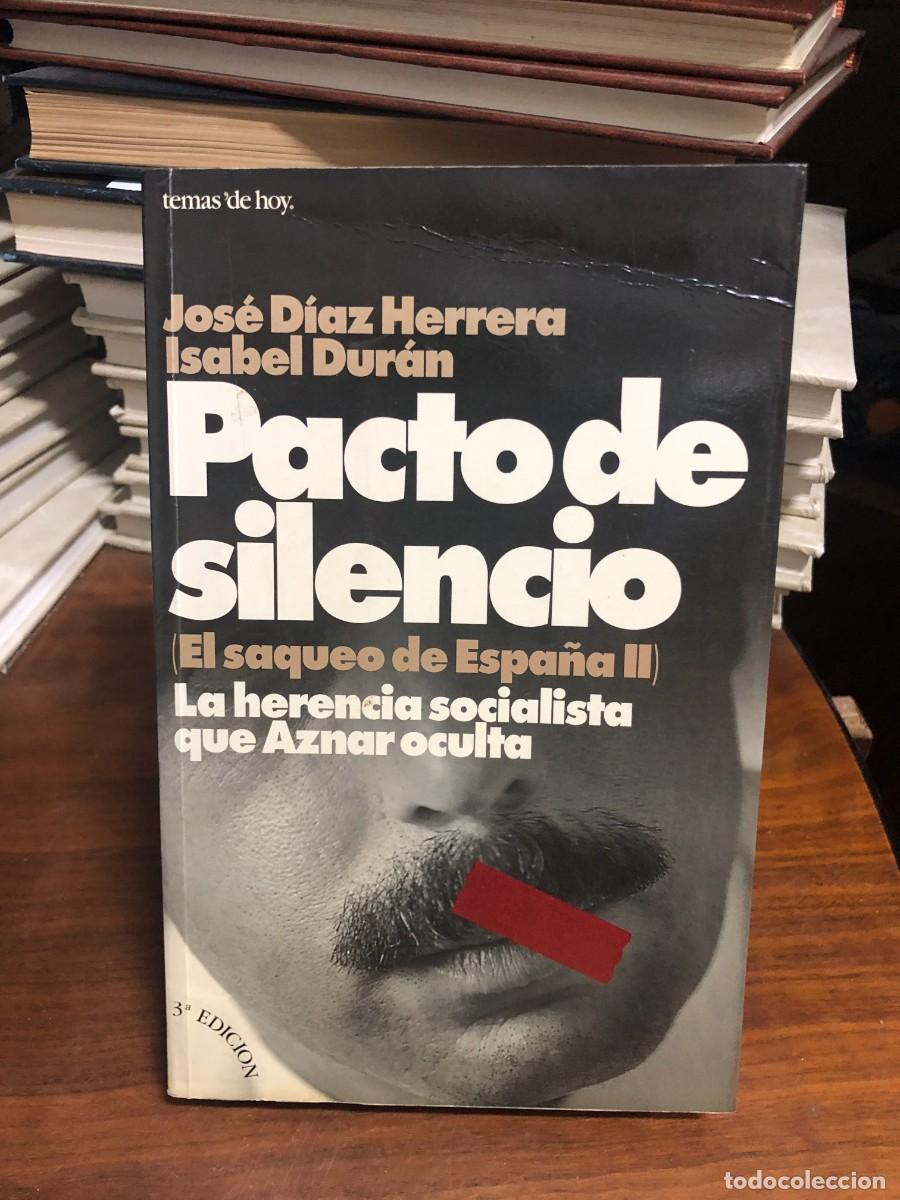 Libros: Pacto de silencio (El saqueo de Espa&ntilde;a II) Jos&eacute; D&iacute;az Herrera e Isabel Dur&aacute;n / Temas de Hoy