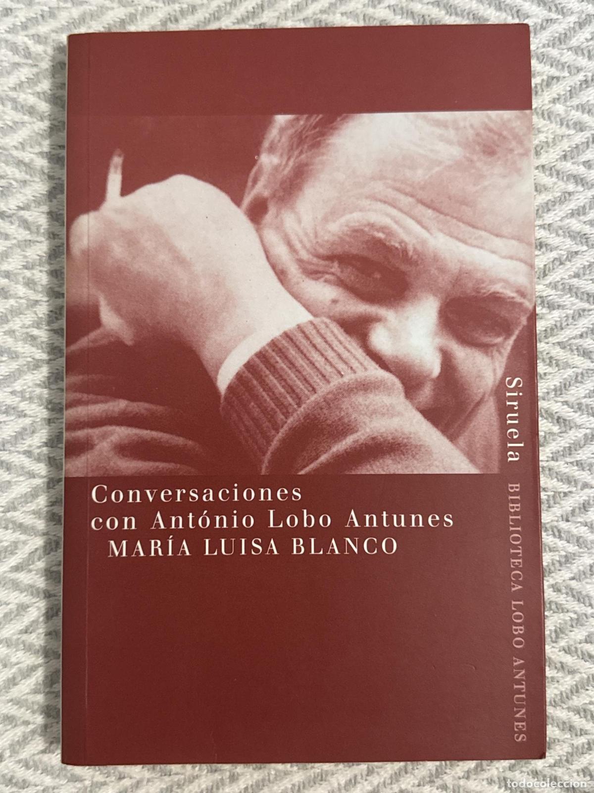 Libros: Conversaciones con Ant&oacute;nio Lobo Antunes - Mar&iacute;a Luisa Blanco