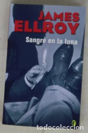 Libros: Sangre en la luna - James Ellroy.