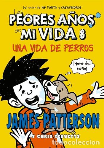 Libros: Los peores a&ntilde;os de mi vida 8. Una vida de perros