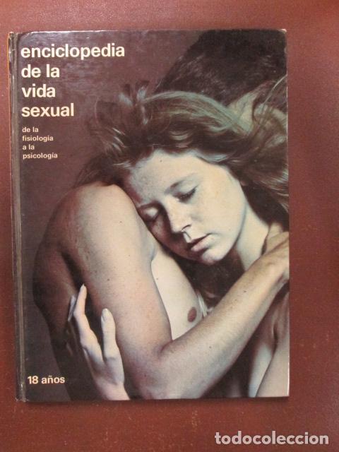 Libros: Enciclopedia de la vida sexual de la fisiolog&iacute;a a la psicolog&iacute;a Volumen 4. 18 a&ntilde;os