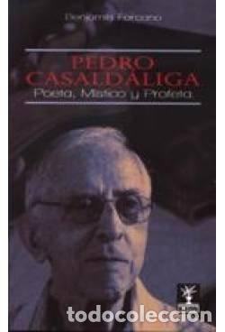 Libros: Pedro Casald&aacute;liga. Poeta, M&iacute;stico y Profeta.