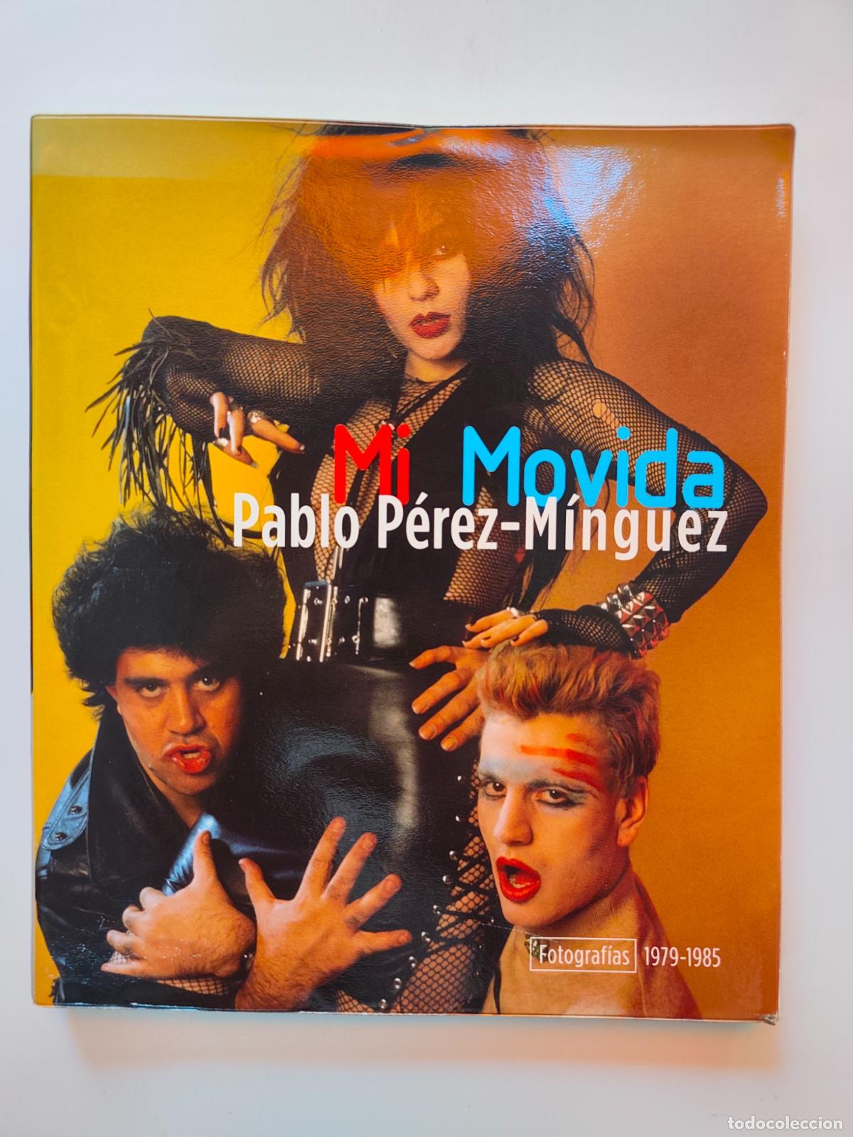 Libros: Pablo P&eacute;rez-M&iacute;nguez - Mi movida. Fotograf&iacute;as 1979-1985