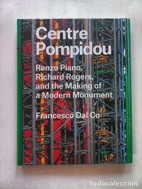 Libros: Francesco Dal Co - Centre pompidou. Renzo Piano, richard rogers, and the making of a modern monument