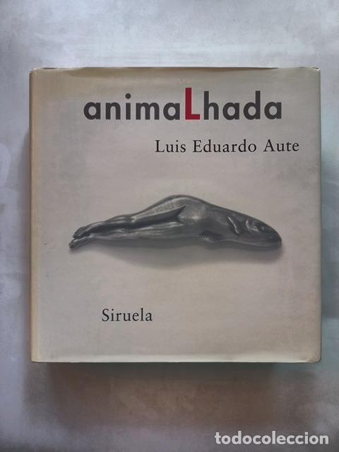 Libros: Luis Eduardo Aute - Animallhada