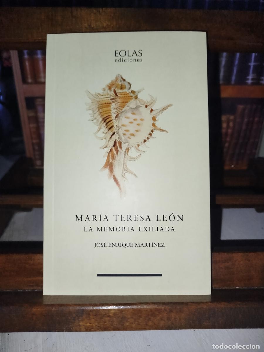 Libros: Mar&iacute;a Teresa Le&oacute;n: la memoria exiliada - Mart&iacute;nez Fern&aacute;ndez, Jos&eacute; Enrique.
