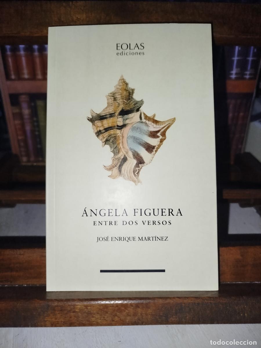 Libros: &Aacute;ngela Figuera: entre dos versos - Mart&iacute;nez Fern&aacute;ndez, Jos&eacute; Enrique.