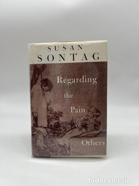 Libros: SONTAG, Susan. - Regarding the pain of others.