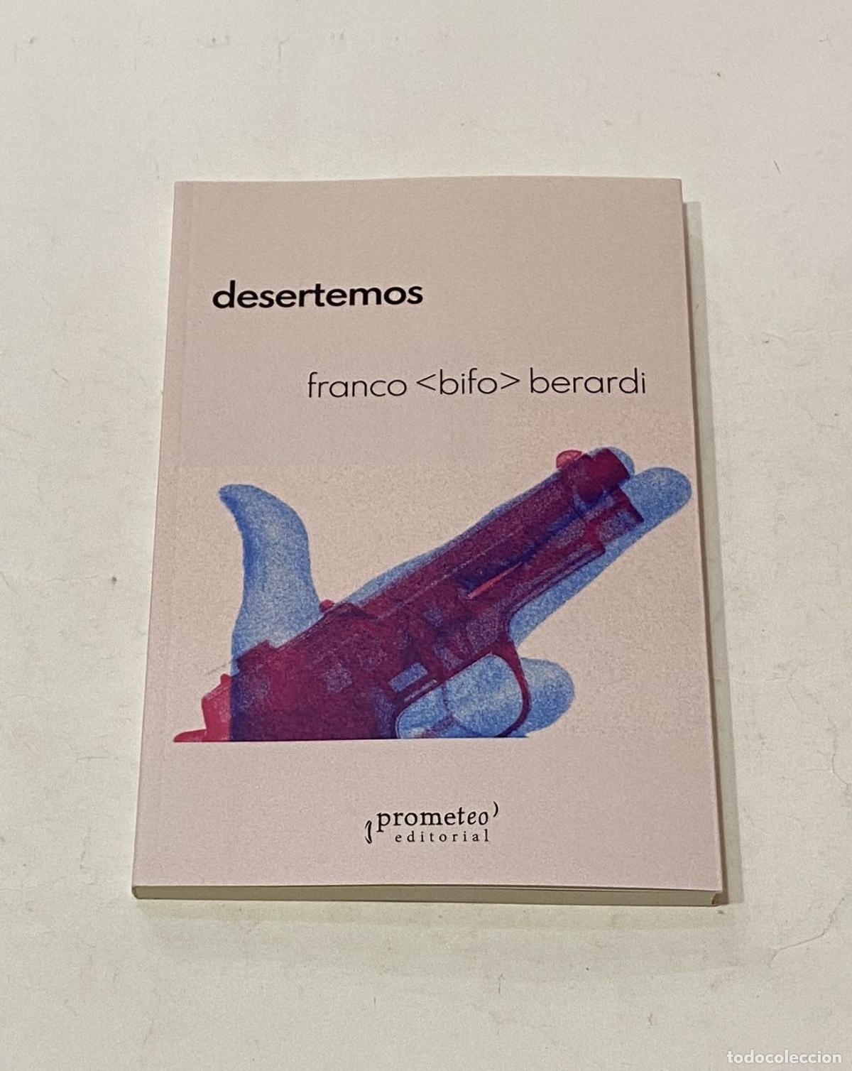 Libros: BERARDI, Franco &rdquo;Bifo&rdquo;. - Desertemos.