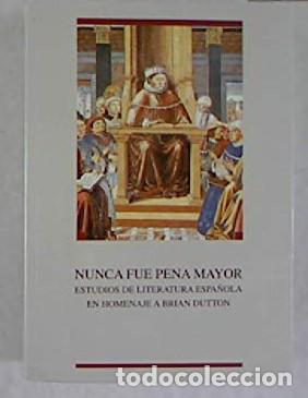 Libros: Nunca fue pena mayor : estudios de literatura espa&ntilde;ola medieval y prerrenacentista de Brian Dutton