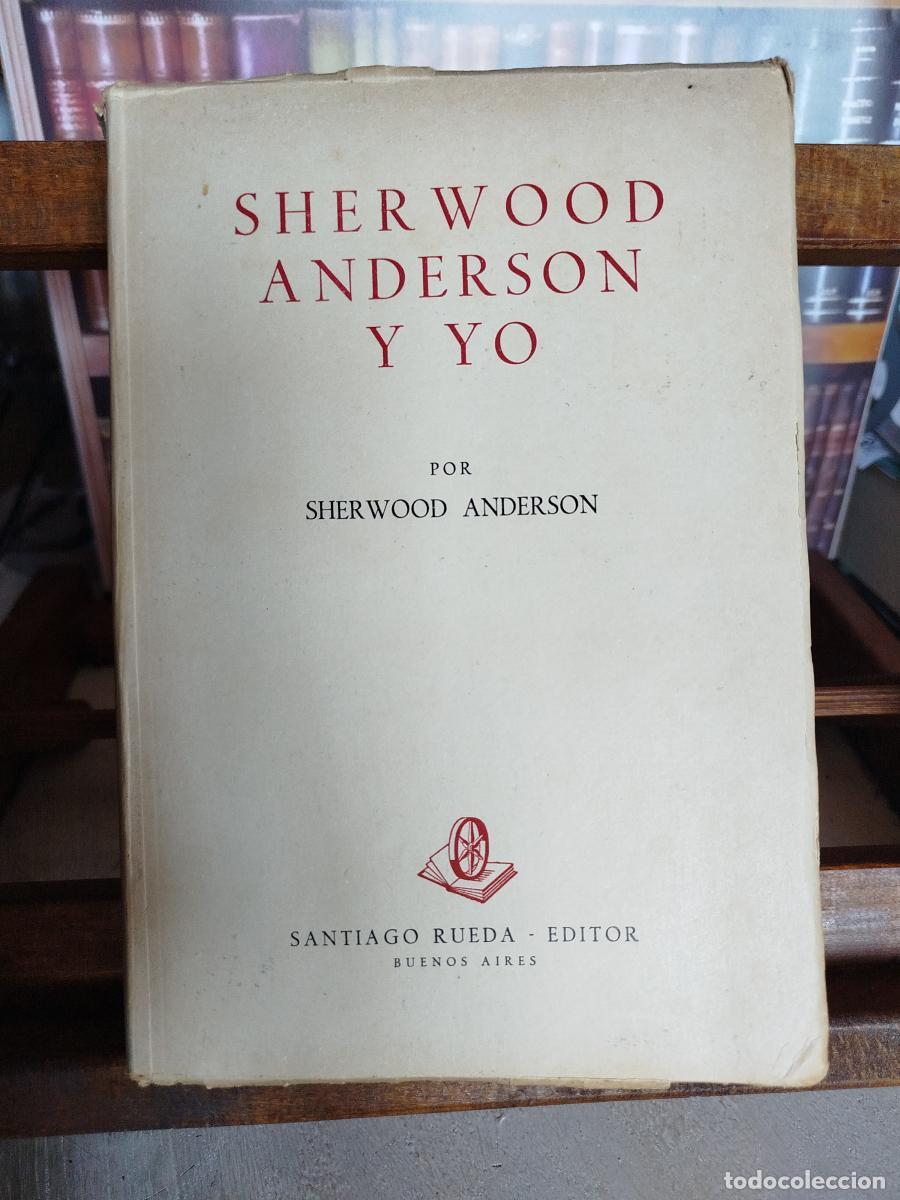 Libros: Sherwood Anderson y yo - Anderson, Sherwood (1876-1941)