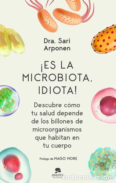Libros: &iexcl;Es la microbiota, idiota!- 9788413440682