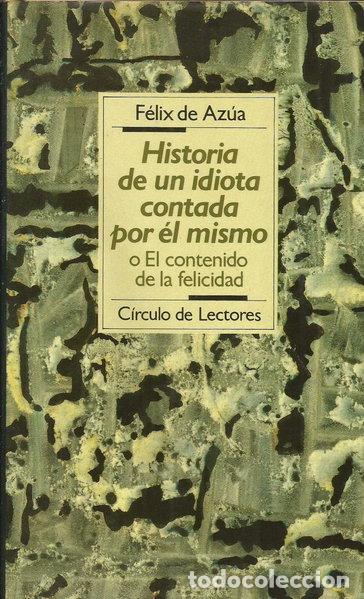 B&uuml;cher: Historia de un idiota contada por &eacute;l mismo- 9788422624646