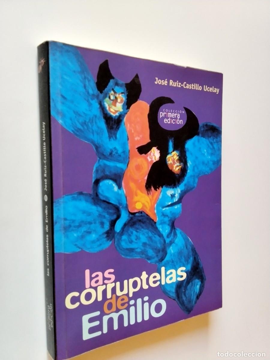 Libros: Jos&eacute; Ruiz-Castillo Ucelay - Las corruptelas de Emilio