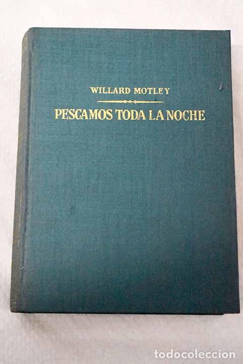 B&uuml;cher: Pescamos toda la noche.- Motley, Willard