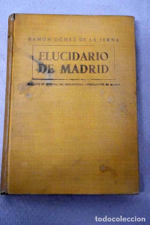 Libros: Elucidario de Madrid.- G&oacute;mez de la Serna, Ram&oacute;n - Foto 1