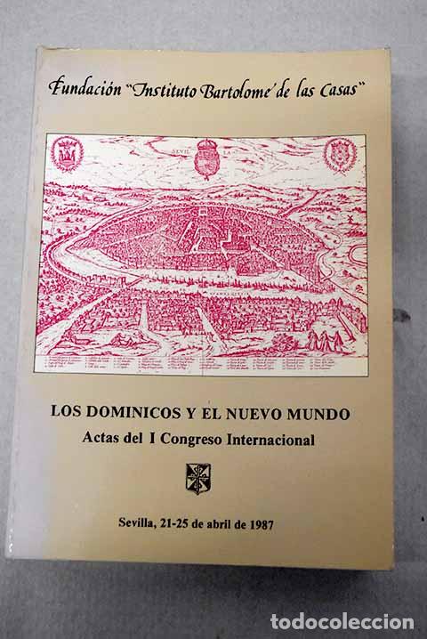 Libri di seconda mano: Actas del I Congreso Internacional sobre los Dominicos y el Nuevo Mundo: Sevilla