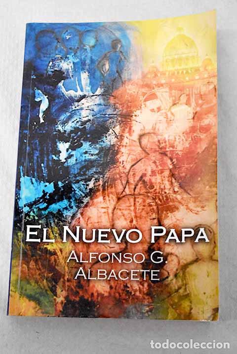 Libri di seconda mano: El nuevo papa: Albacete, Alfonso G..- Albacete, Alfonso G.