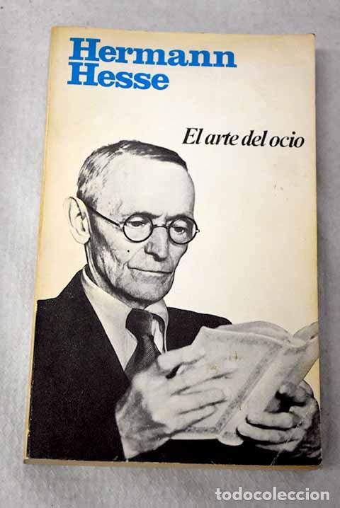Libri di seconda mano: El arte del ocio: Hesse, Hermann.- Hesse, Hermann