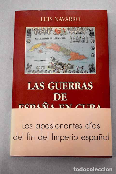 Libri di seconda mano: Las guerras de Espa&ntilde;a en Cuba.- Navarro Garc&iacute;a, Luis
