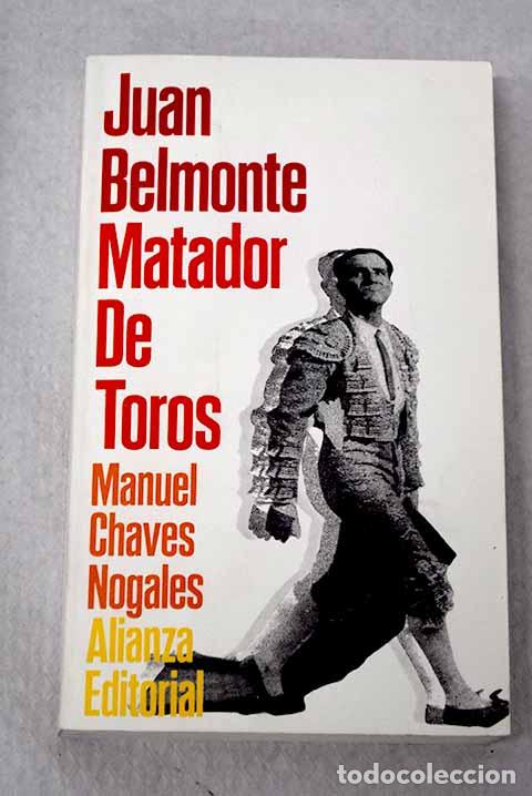 Libri di seconda mano: Juan Belmonte, matador de toros: su vida y sus haza&ntilde;as.- Chaves Nogales, Manuel
