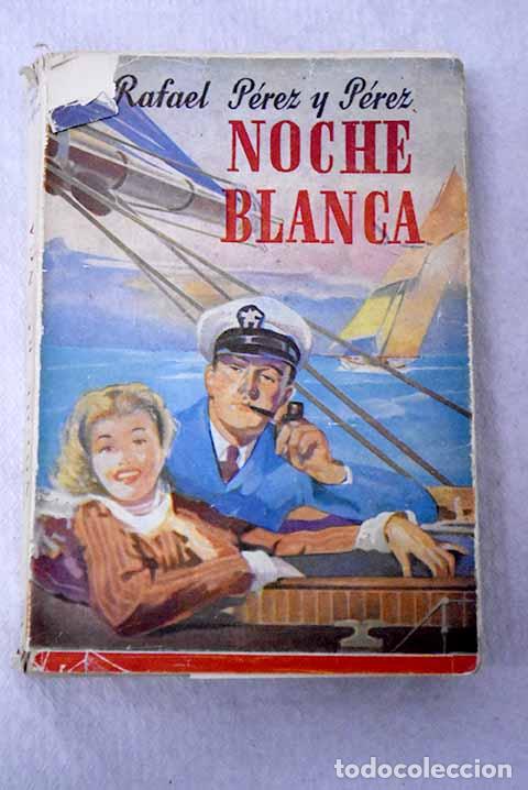 books: Noche blanca: P&eacute;rez y P&eacute;rez, Rafael.- P&eacute;rez y P&eacute;rez, Rafael