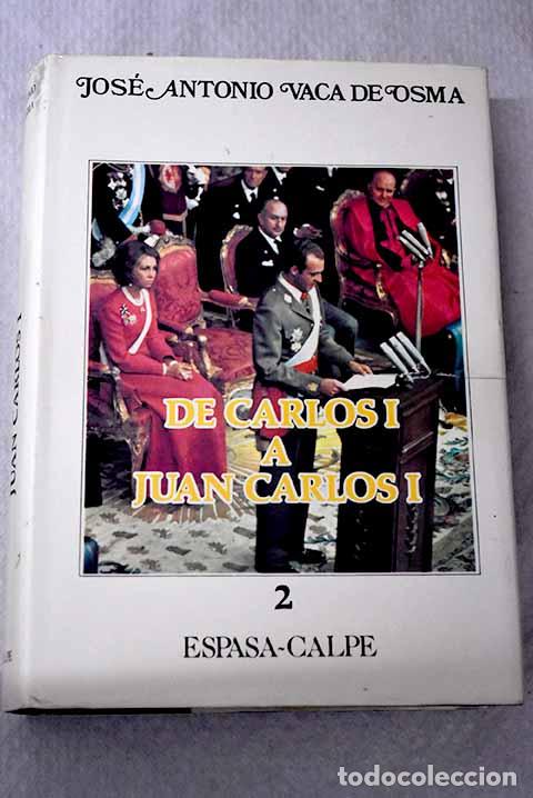 books: De Carlos I a Juan Carlos: (segunda parte de As&iacute; se hizo Espa&ntilde;a ), tomo II
