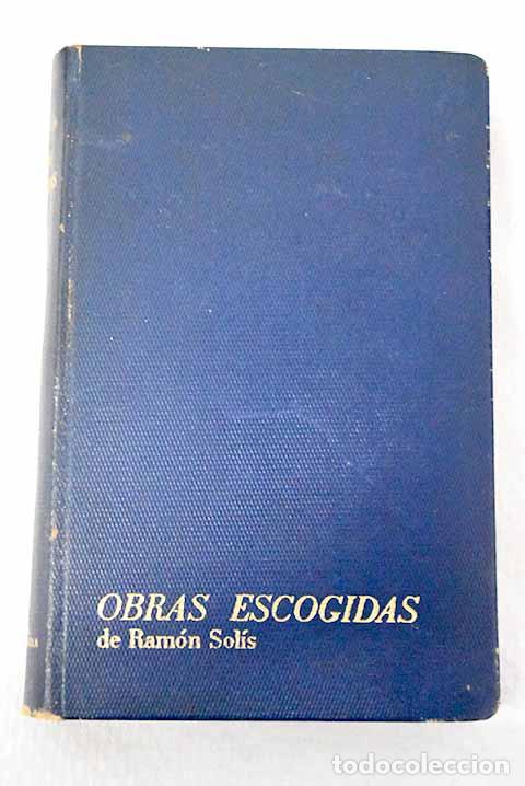 books: Obras escogidas: Sol&iacute;s, Ram&oacute;n.- Sol&iacute;s, Ram&oacute;n