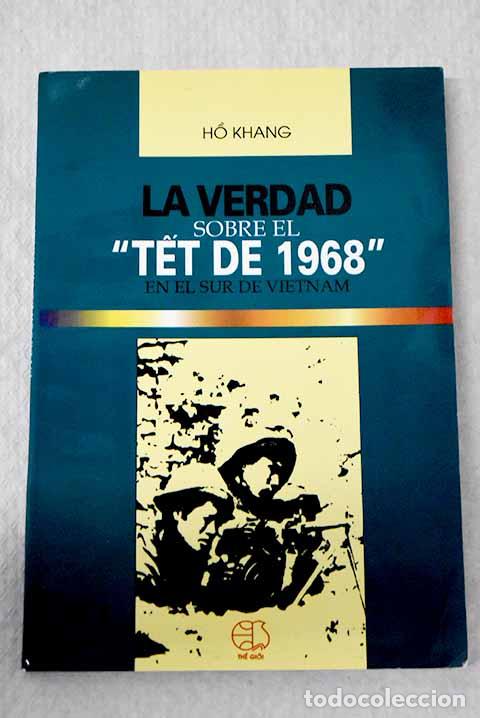 books: La verdad sobre el tet de 1968 en el sur de Vietnam.- Khang, Ho