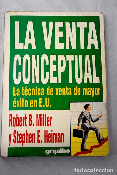books: La venta conceptual: Miller, Robert B..- Miller, Robert B.