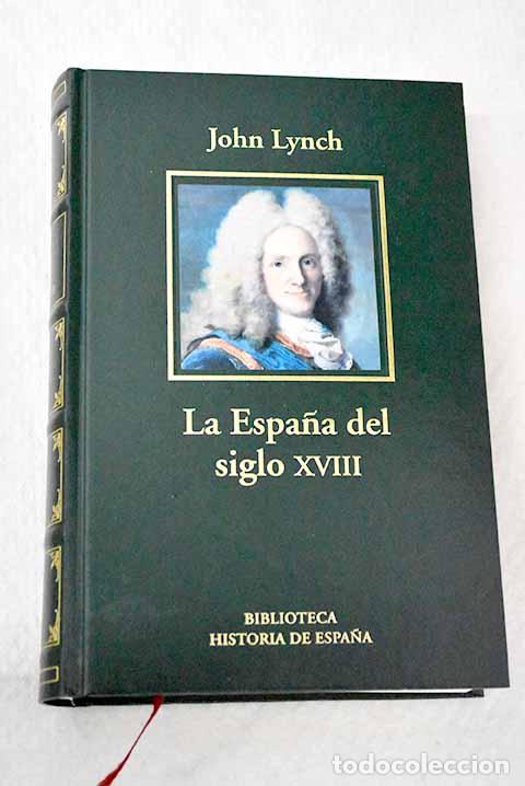 books: La Espa&ntilde;a del siglo XVIII.- Lynch, John