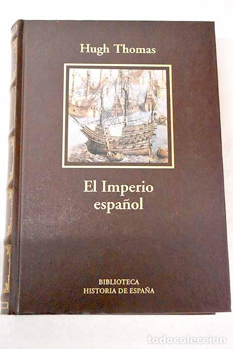 books: El imperio espa&ntilde;ol: de Col&oacute;n a Magallanes.- Thomas, Hugh